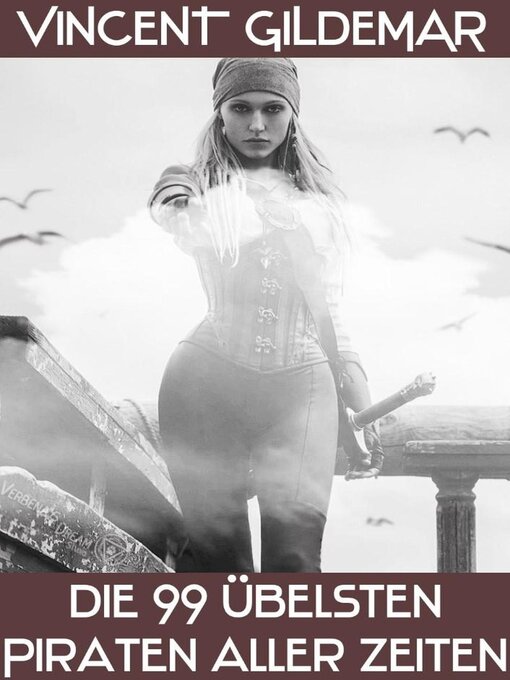 Title details for Die 99 übelsten Piraten aller Zeiten by Vincent Gildemar - Available